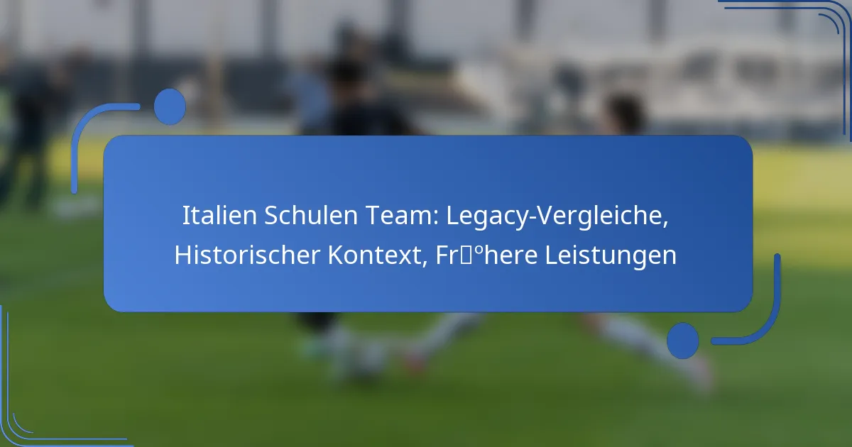 Italien Schulen Team: Legacy-Vergleiche, Historischer Kontext, Frühere Leistungen